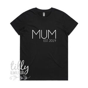 Mum Est 2019 Mother's Day T-Shirt, Personalised Mother's Day Gift, Mother's Day T-Shirt, 1st Mothers Day, First Mother's Day Gift, Mum Gift