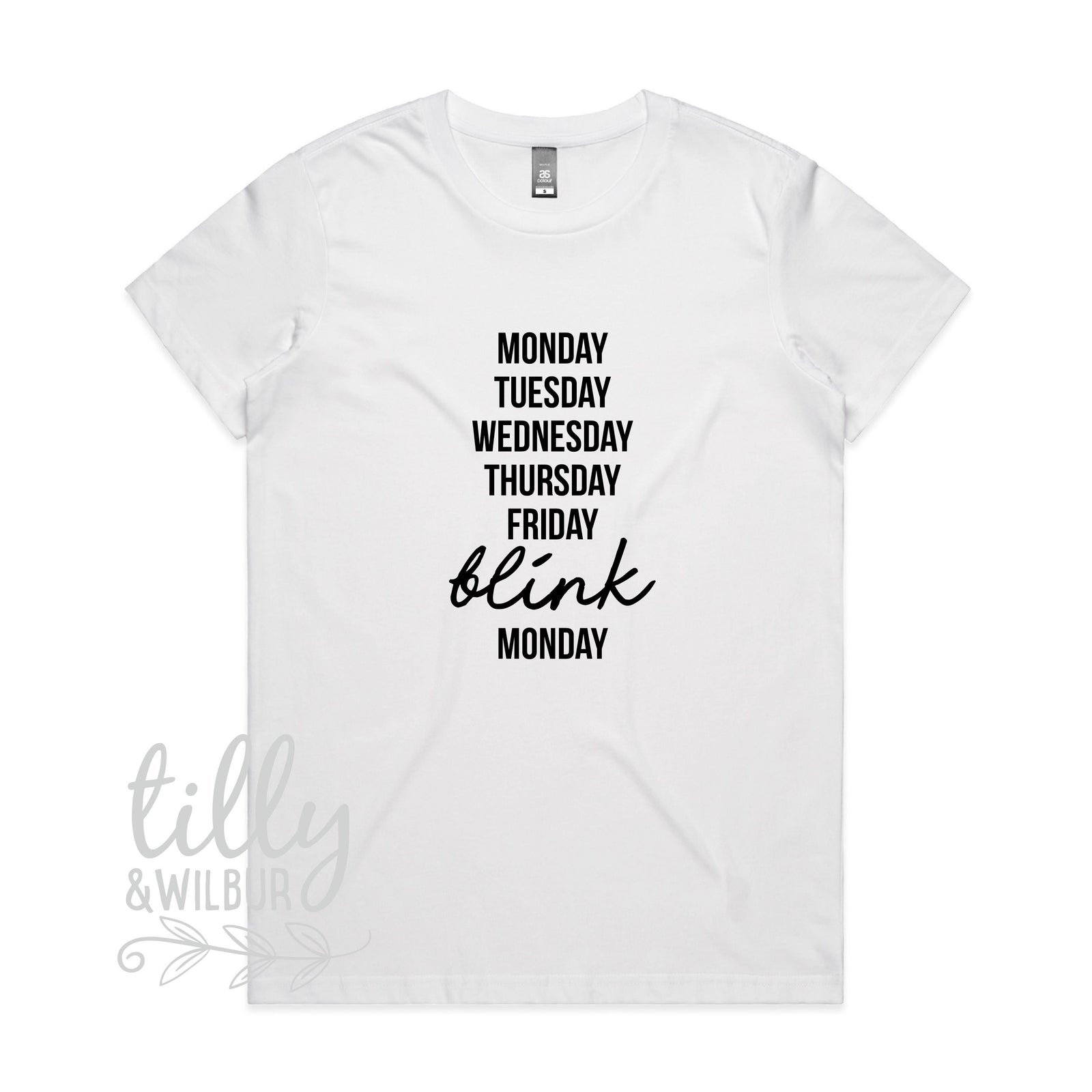 Monday Tuesday Wednesday Thursday Friday Blink Monday Women's T-Shirt, Funny Tee, Mum Shirt, Mother's Day Gift, Women's Clothing, Humour