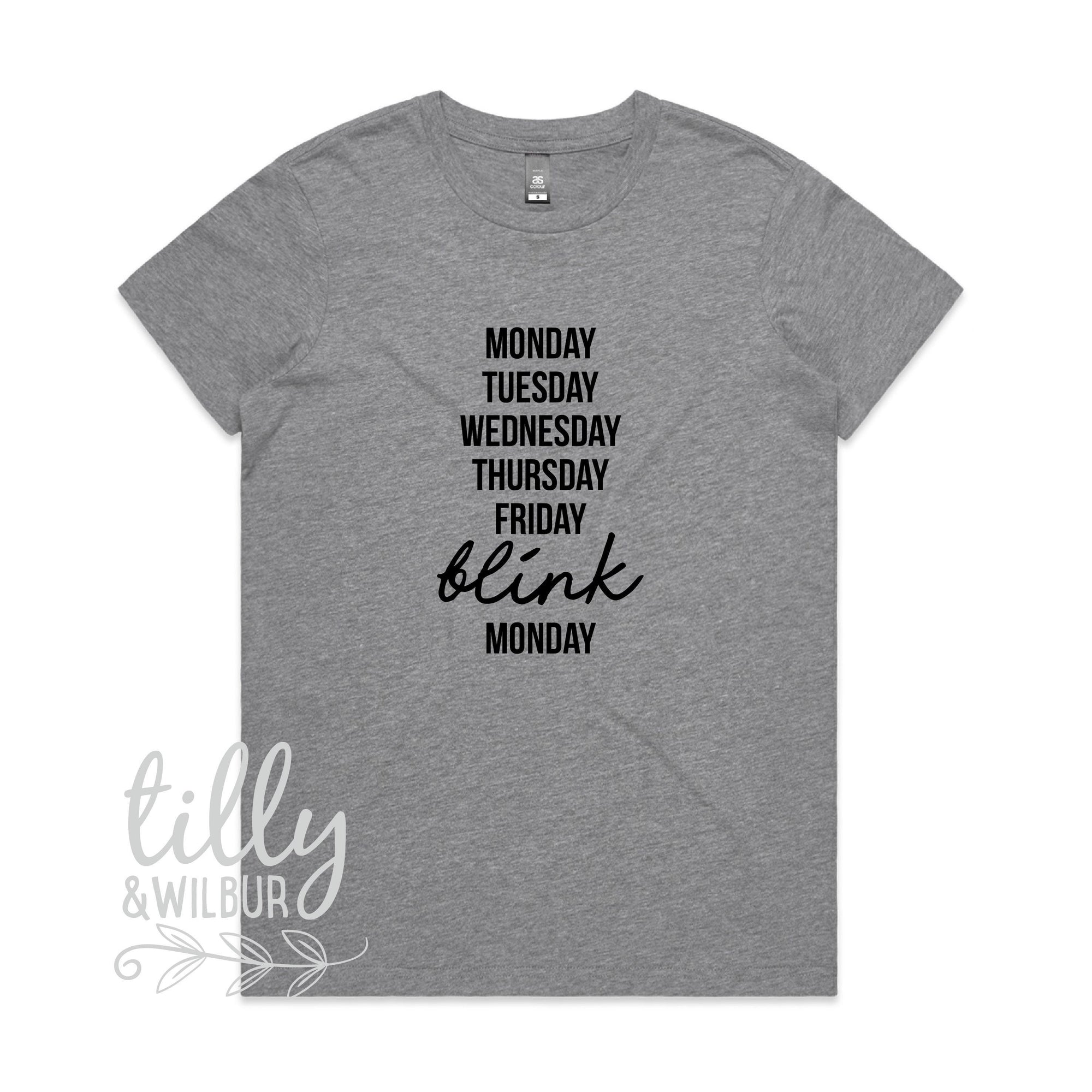 Monday Tuesday Wednesday Thursday Friday Blink Monday Women's T-Shirt