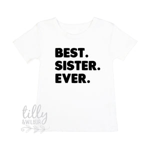 Best. Sister. Ever. Pregnancy Announcement, Sister Gift, Sibling Reveal Shirt, Sister T-Shirt, Pink Short Sleeve Girls Tee, Big Sister Shirt