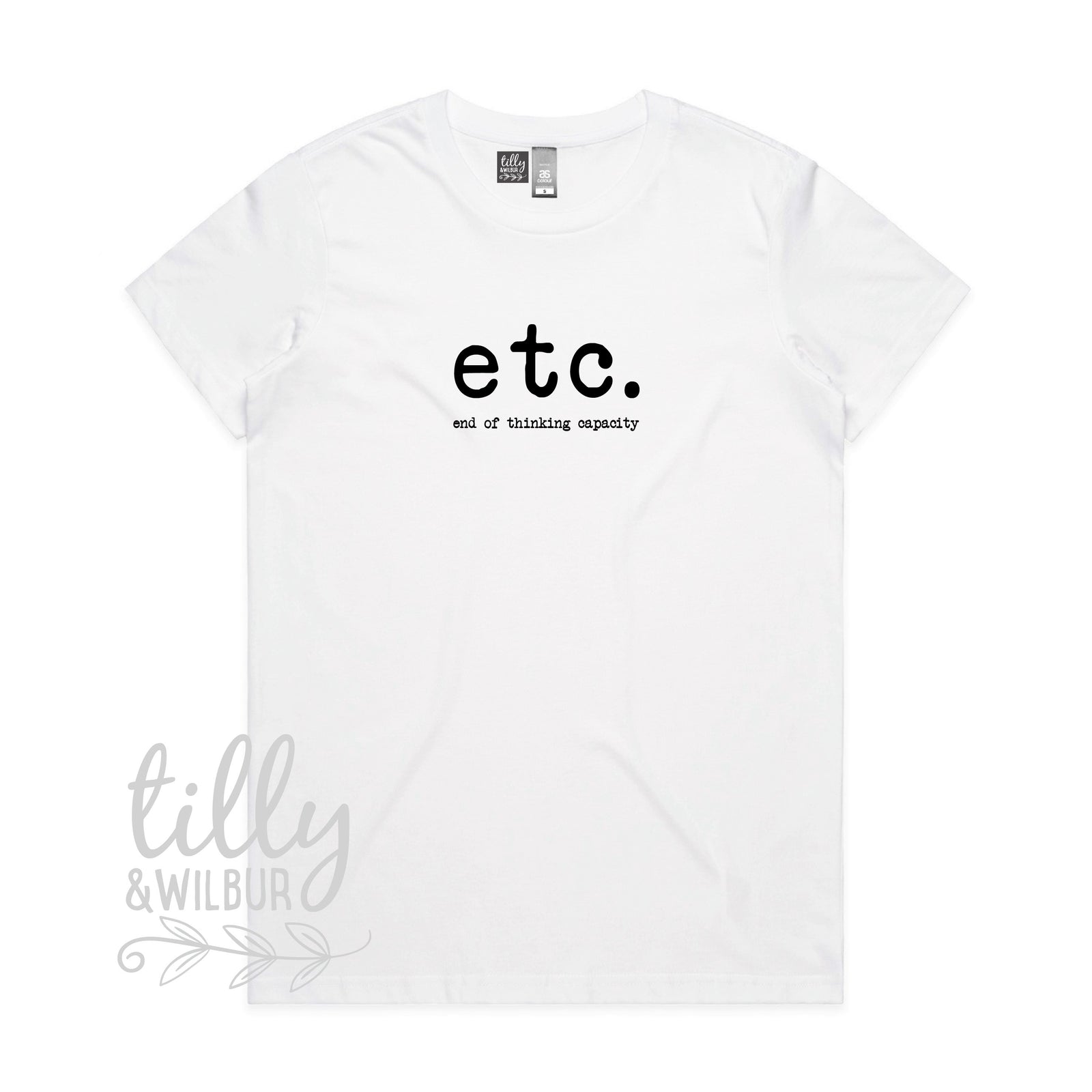 Etc. End Of Thinking Capacity Women's T-Shirt, Etc T-Shirt, Women's Gift, Women's T-Shirt, Gift For Her, Female Birthday, Funny T-Shirt