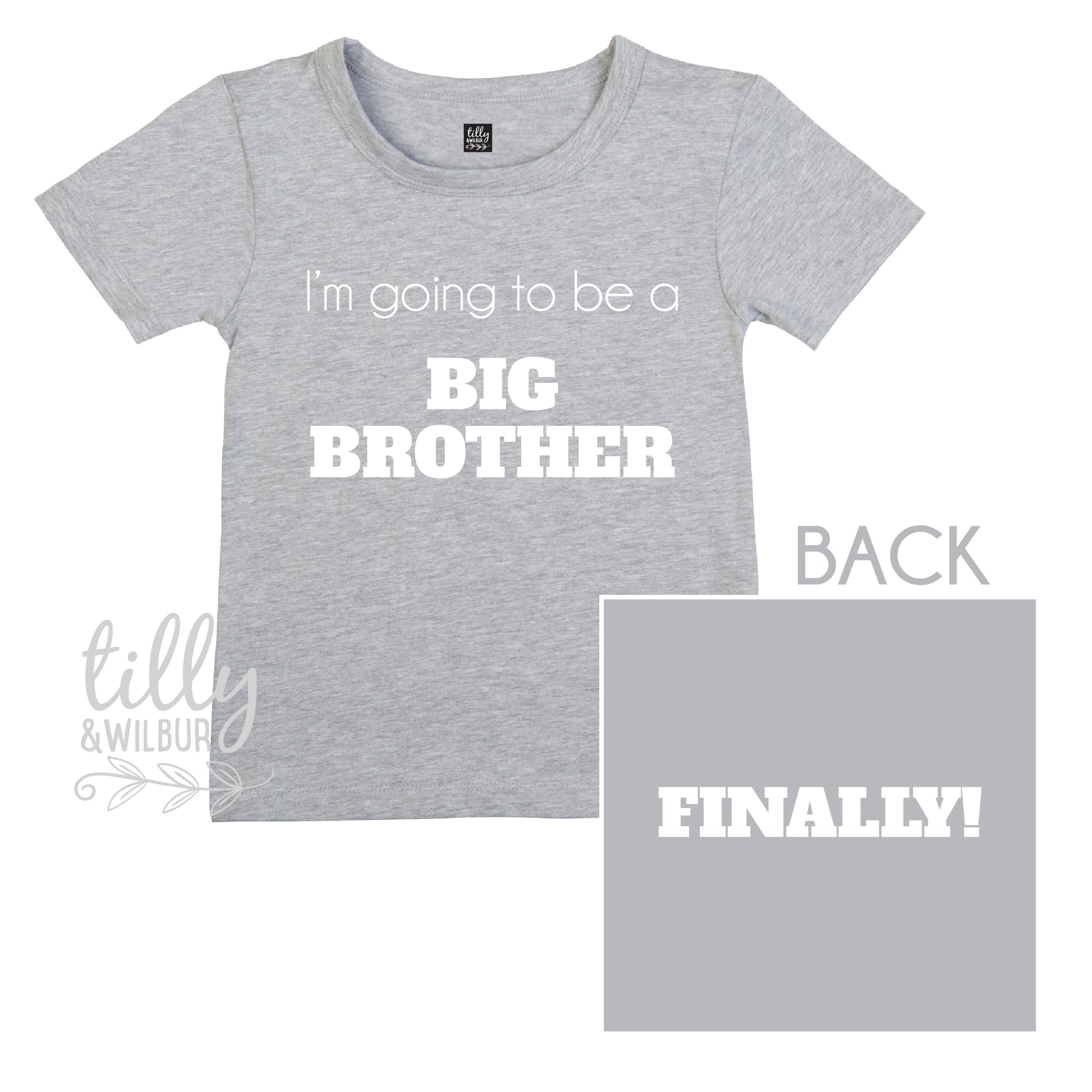 I&#39;m Going To Be A Big Brother Finally! Big Brother Shirt, Front And Back Print, Pregnancy Announcement, Brother Gift, Funny Big Brother Tee