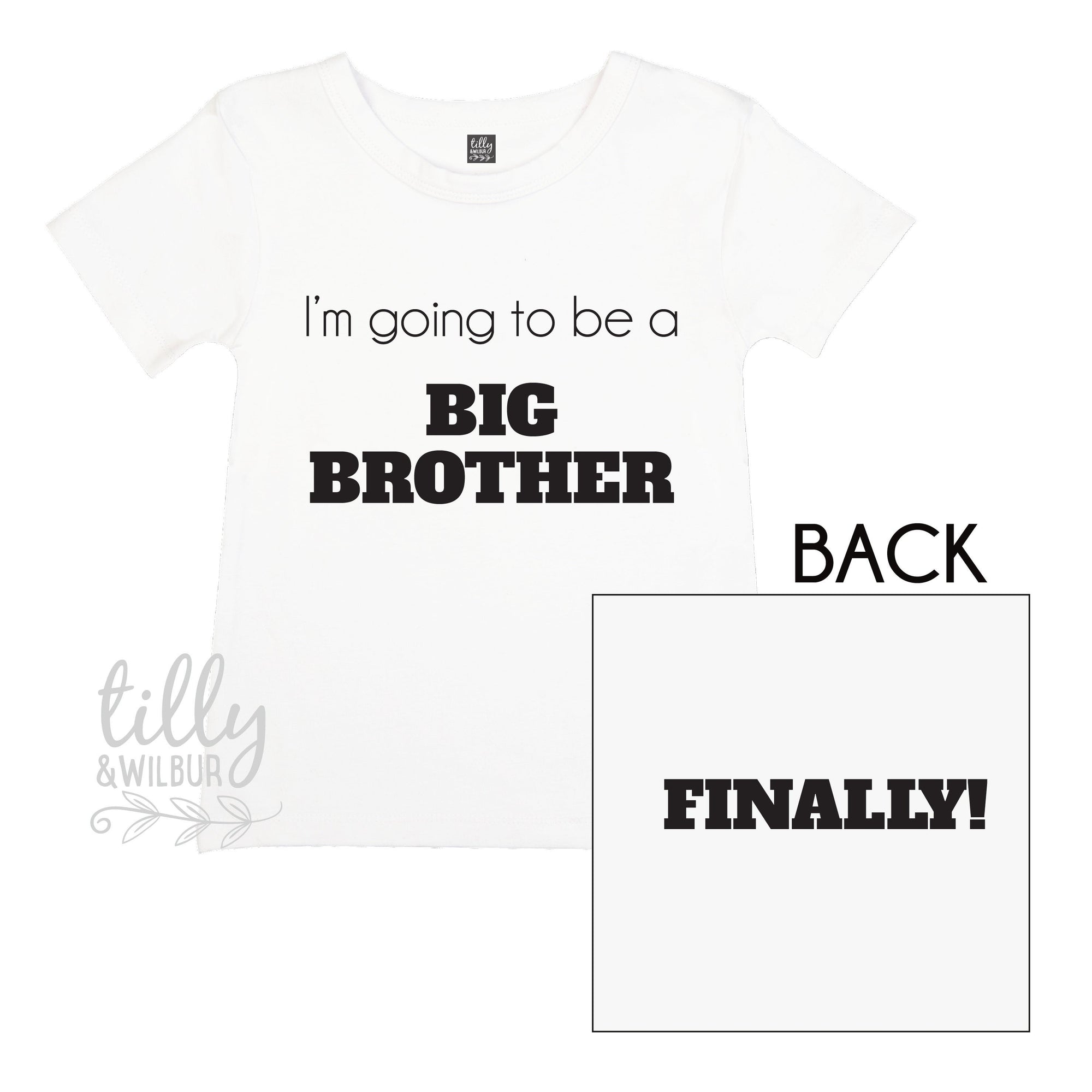 I&#39;m Going To Be A Big Brother Finally! Big Brother Shirt, Front And Back Print, Pregnancy Announcement, Brother Gift, Funny Big Brother Tee