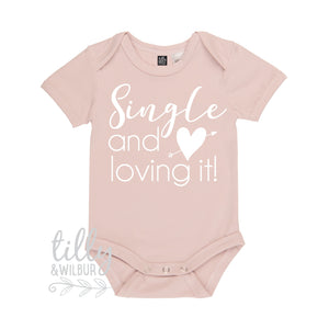 Single And Loving It Funny Baby Bodysuit, Valentine&#39;s Day Bodysuit, Valentine&#39;s Day Gift, Funny Baby Gift, 1st Valentine&#39;s Day, Hello Ladies