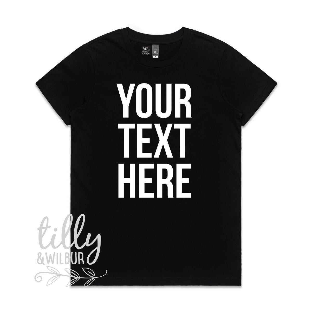 Your Text Here Women&amp;#39;s T-Shirt, Design Your Own T-Shirt, Custom Text Here T-Shirt, Custom Women&amp;#39;s T-Shirt, Custom T-Shirt, Personalised Tee