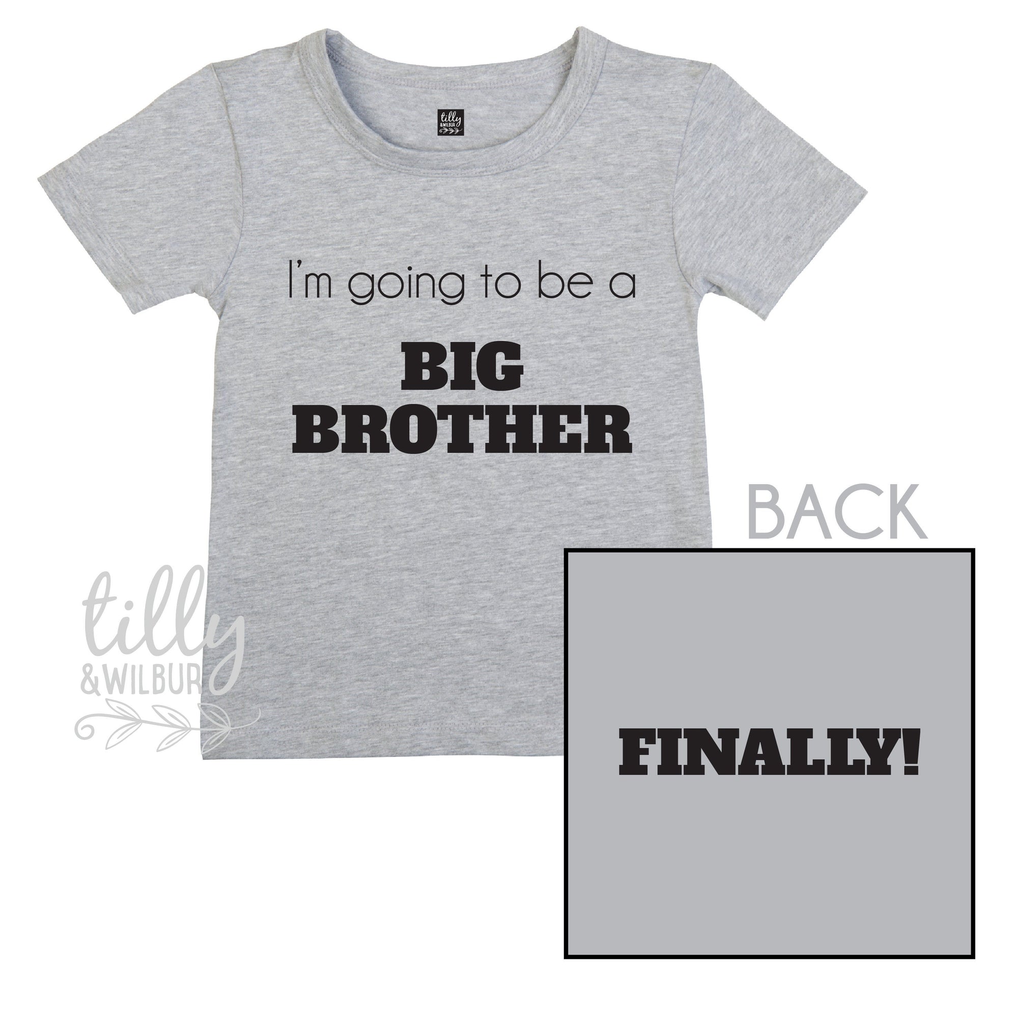 I&#39;m Going To Be A Big Brother Finally! Big Brother Shirt, Front And Back Print, Pregnancy Announcement, Brother Gift, Funny Big Brother Tee