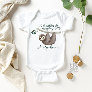 I&#39;d Rather Be Hanging With Aunty Personalised Sloth Baby Bodysuit, New Baby Gift, Newborn Baby Gift, Baby Shower Gift, Niece Or Nephew Gift