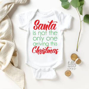 Santa Is Not The Only One Arriving This Christmas Pregnancy Announcement Baby Bodysuit, Santa Isn&#39;t The Only One Arriving This Christmas
