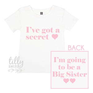 I&#39;ve Got A Secret, I&#39;m Going To Be A Big Sister T-Shirt for Girls, Front And Back Design, Big Sister Shirt, Pregnancy Announcement, Big Sis