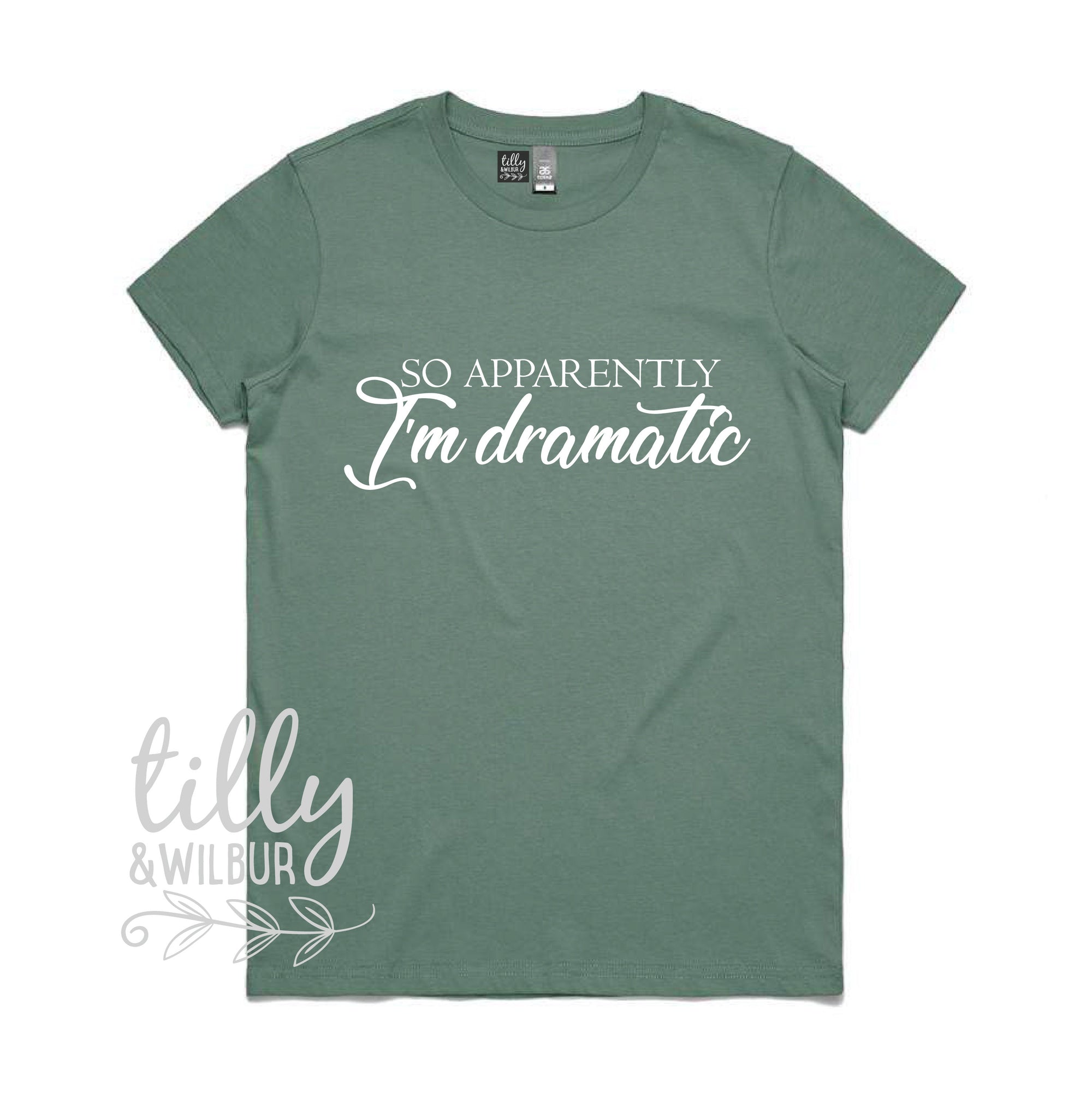 So Apparently I&#39;m Dramatic Women&#39;s T-Shirt, Funny T-Shirt, Drama Queen T-Shirt, Funny Women&#39;s T-Shirt, Gift For Her, Dramatics T-Shirt