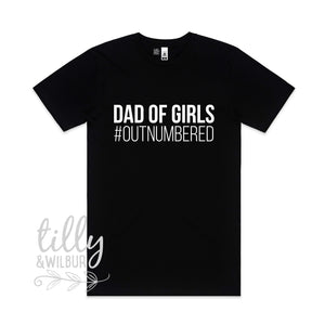 Dad Of Girls #Outnumbered Men&#39;s T-Shirt, Father&#39;s Day T-Shirt, Father&#39;s Day Gift, Dad Of Daughters, Dad Gift, Dad T-Shirt, Funny Dad TShirt