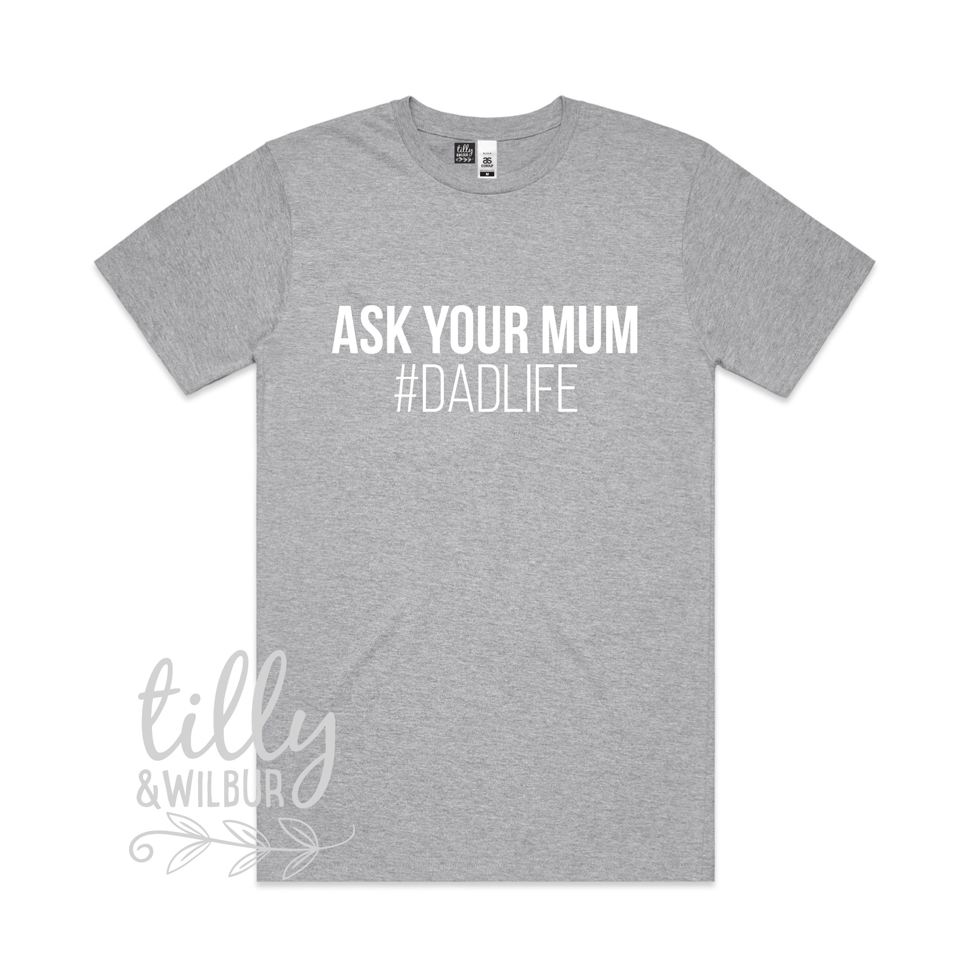 Ask Your Mum #Dadlife Men&#39;s T-Shirt, I Love You Daddy Happy 1st Father&#39;s Day, Father&#39;s Day T-Shirt, Father&#39;s Day Gift, Funny Dad T-Shirt