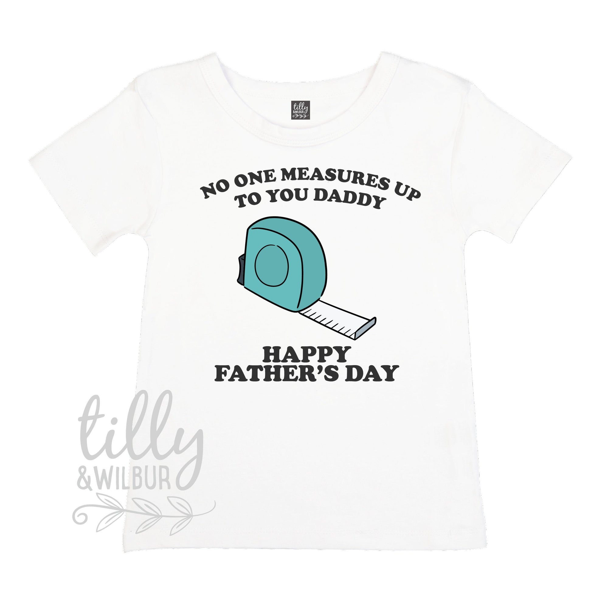 No One Measures Up To You Daddy Happy Father&#39;s Day, Father&#39;s Day T-Shirt, Fathers Day Baby Outfit, Fathers Day T-Shirt, Builder Dad Gift