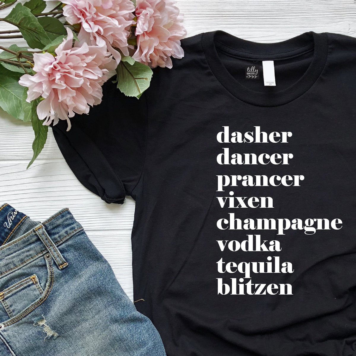 Funny Women&amp;#39;s Christmas Gift, Drinking Christmas T-Shirt, Dasher, Dancer, Prancer, Vixen, Champagne, Vodka, Tequila, Blitzen T-Shirt, Funny