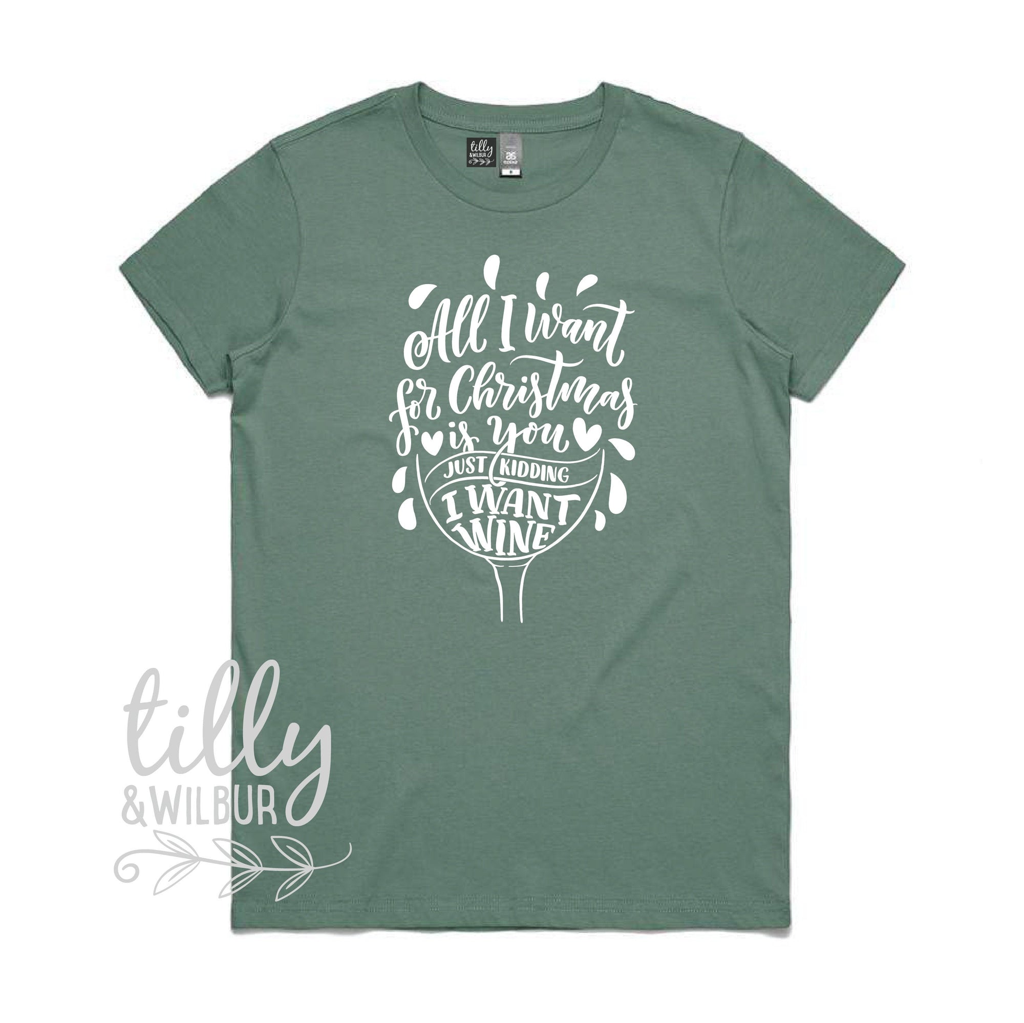 Funny Women&#39;s Christmas Gift, Drinking Christmas T-Shirt, All I Want For Christmas Is You Just Kidding I Want Wine T-Shirt, Funny T-Shirt
