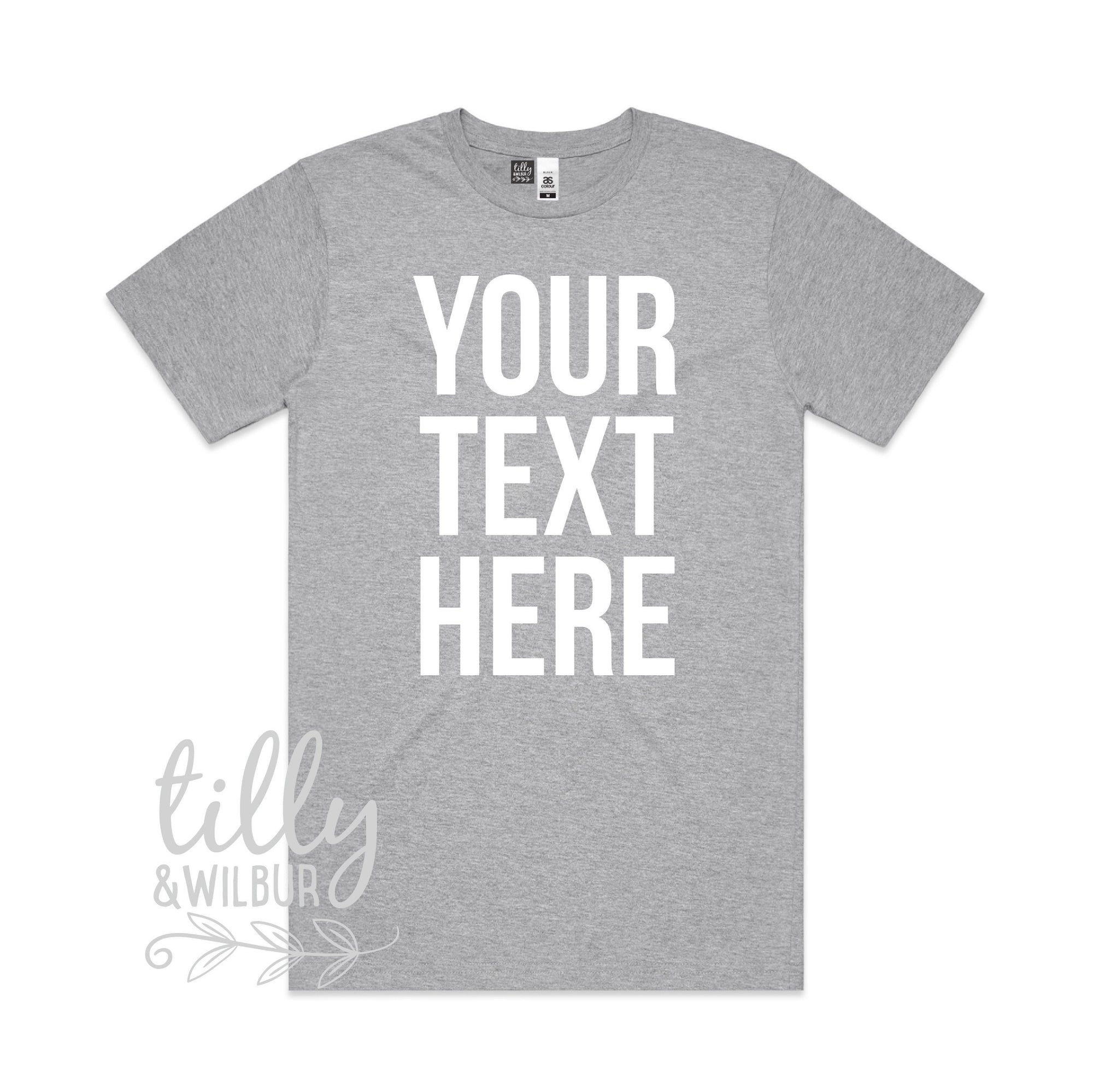 Your Text Here Men&#39;s T-Shirt, Design Your Own T-Shirt, Custom Text Here T-Shirt, Custom Men&#39;s T-Shirt, Custom T-Shirt, Personalised T-Shirt
