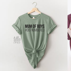 Mum Of Boys #Outnumbered T-Shirt, Mother&#39;s Day T-Shirt, Mother&#39;s Day Gift, Mum Of Songs, Mum Gift, Mum T-Shirt, Funny Mum T-Shirt, Mom Of