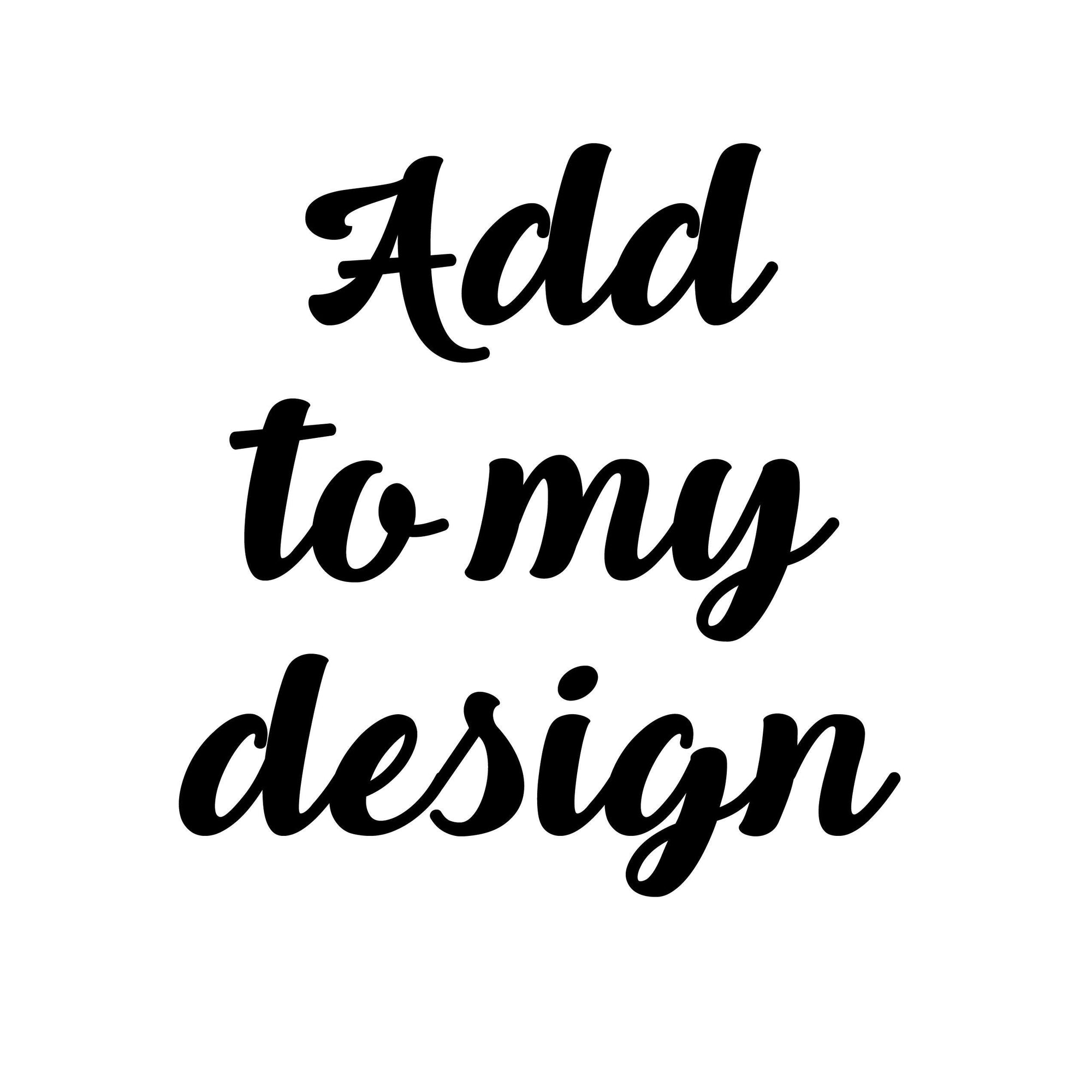 Add a name, date  or make a small change to an existing design
