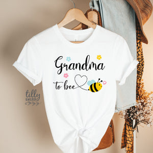 Grandma To Bee T-Shirt, Grandma To Be T-Shirt, Grandmother T-Shirt, Grandchild Gift, Gran, Grandparents Pregnancy Announcement, Nana, Nanny