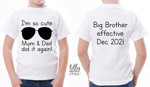 I'm So Cute Mum & Dad Did It Again! Personalised Big Brother T-Shirt