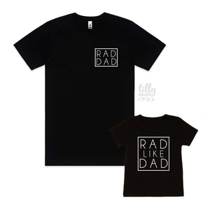 Rad Dad T-Shirt, Rad Like Dad T-Shirt, Father&#39;s Day Gift, Matching Father Son, Daddy Daughter Shirts, Mens Shirt Gift, New Dad, Newborn Gift