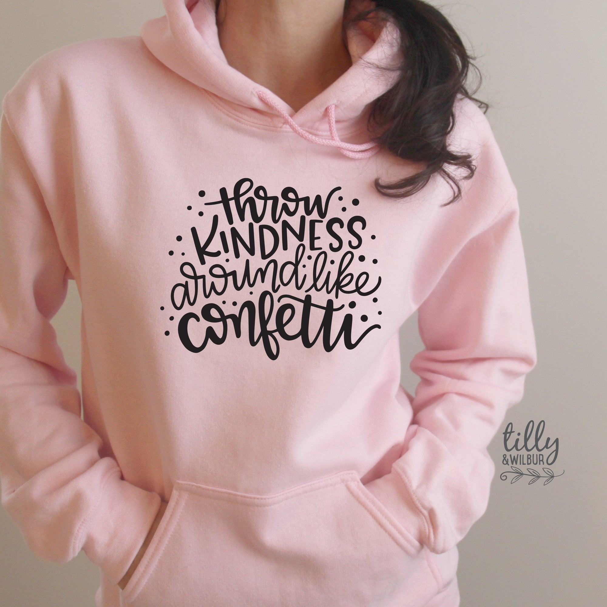 Throw Kindness Around Like Confetti Hoodie
