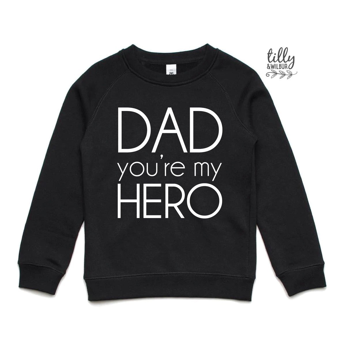 Dad You're My Hero Sweatshirt