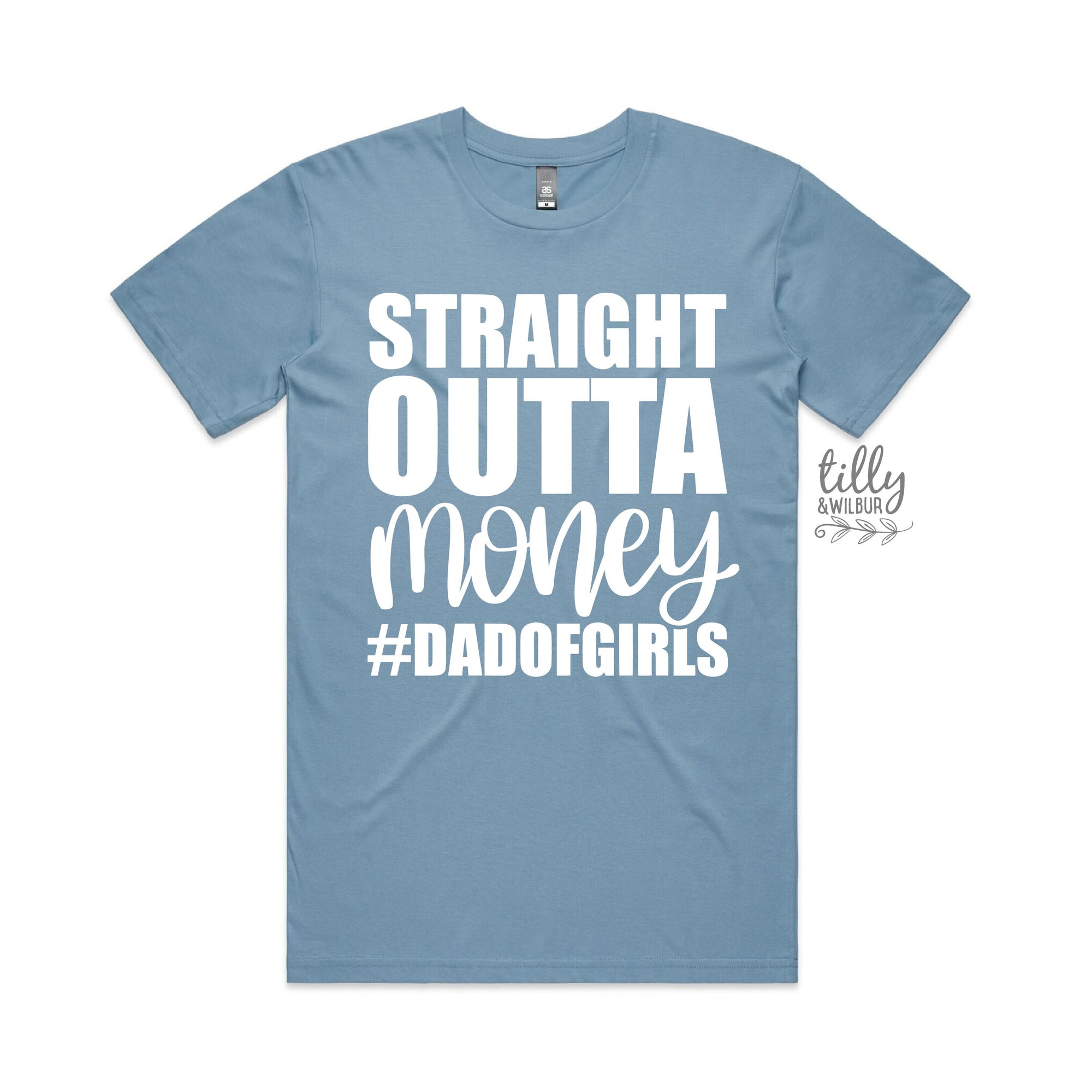Straight Outta Money #dadofgirls T-Shirt, Father&#39;s Day T-Shirt, Father&#39;s Day Gift, Dad Of Daughters, Dad Gift, Dad T-Shirt, Funny Dad TShirt