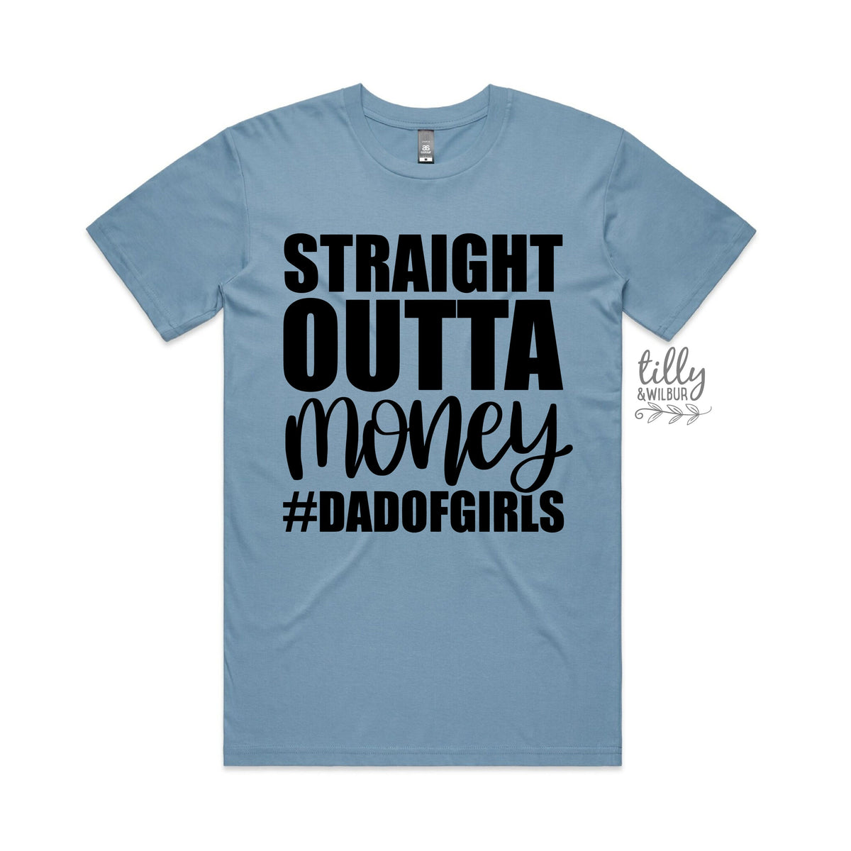 Straight Outta Money #dadofgirls T-Shirt, Father&amp;#39;s Day T-Shirt, Father&amp;#39;s Day Gift, Dad Of Daughters, Dad Gift, Dad T-Shirt, Funny Dad TShirt