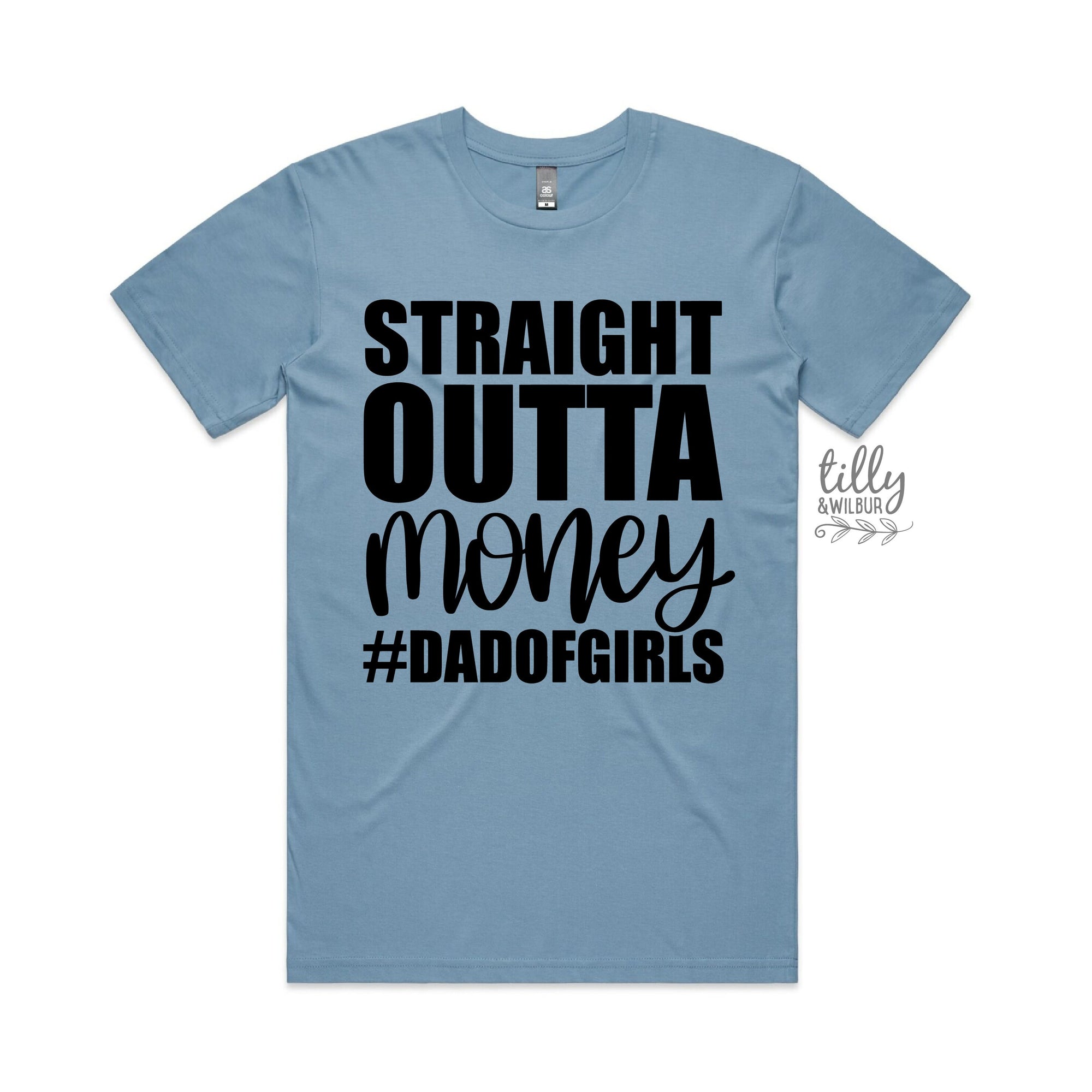 Straight Outta Money #dadofgirls T-Shirt, Father&#39;s Day T-Shirt, Father&#39;s Day Gift, Dad Of Daughters, Dad Gift, Dad T-Shirt, Funny Dad TShirt