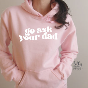 Go Ask Your Dad Hoodie, Motherhood Is A Walk In The Park Women's Jumper, Funny Mum Sweatshirt, Mother's Day Gift, Mamasaurus, Gift For Her