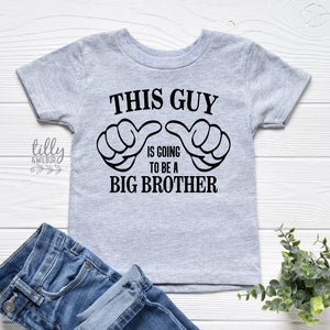 This Guy Is Going To Be A Big Brother T-Shirt, I'm Going To Be A Big Brother T-Shirt, Brother Shirt, Promoted To Big Brother Shirt, Big Bro