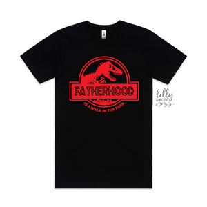 Father's Day T-Shirt, Fatherhood Is A Walk In The Park T-Shirt, Father's Day Gift, Dad Gift, Jurassic Park T-Shirt, Dinosaur T-Shirt, Dad