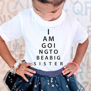I Am Going To Be A Big Sister Eye Test T-Shirt, Eye Test Sister Shirt, I'm Going To Be A Big Sister Shirt, Pregnancy Announcement, Big Sis