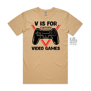 V Is For Video Games T-Shirt, V Is For Valentine's Day T-Shirt, Funny Valentine's Day T-Shirt, Funny Men's Valentine's Day T-Shirt, Gaming