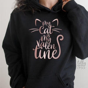 My Cat Is My Valentine Hoodie, Valentine's Day T-Shirt, Cat Lover T-Shirt, Crazy Cat Lady TShirt, Wife Gift, Valentines Day Gift, Sweatshirt