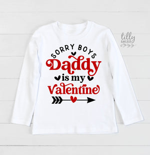 Sorry Boys Daddy Is My Valentine T-Shirt, Daddy's Little Valentine T-Shirt, Valentine's Day T-Shirt, Daughter Valentine's Day Gift, Dad Gift