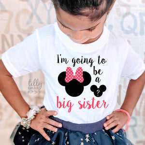 I'm Going To Be A Big Sister T-Shirt, Minnie Mouse Design, Big Sister Shirt, Pregnancy Announcement, Promoted To Big Sister, Tilly & Wilbur