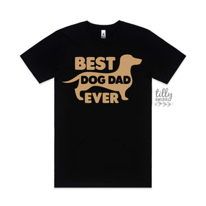 Best Dog Dad Ever T-Shirt, Dachshund T-Shirt, Sausage Dog Shirt, Wiener Clothing, Weiner Father's Day Tee, Black Cotton, Birthday, Doxie Tee