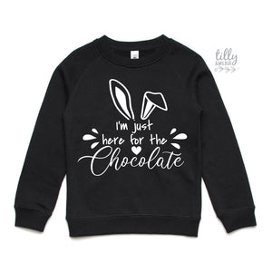 Easter Sweatshirt, I'm Just Here For The Chocolate Jumper, Easter Egg Hunt Shirt, Easter Gift, Chocolate Lover Easter T-Shirt, Funny Easter