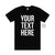 Your Text Here Men's T-Shirt, Design Your Own T-Shirt, Custom Text Here T-Shirt, Custom Men's T-Shirt, Custom T-Shirt, Personalised T-Shirt