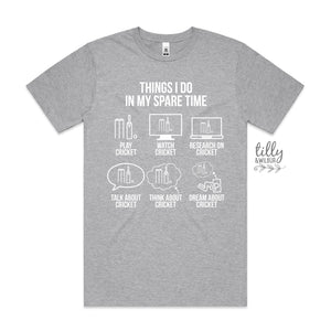 Cricket T-Shirt, Things I Do In My Spare Time, Men's Cricket T-Shirt, Funny Cricket T-Shirt, Funny Dad T-Shirt, Men's Gift, Men's Birthday