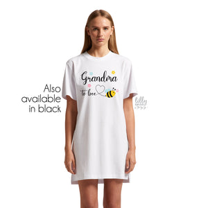 Grandma To Bee Oversized T-Shirt Dress, Grandma To Be T-Shirt, Grandmother T-Shirt, Grandchild Gift, Grandparents Pregnancy Announcement