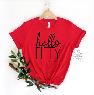 50th Birthday T-Shirt, Hello Fifty Est, Personalised Year, 50 And Fabulous T-Shirt, Women's 50th Birthday T-Shirt, Women's 50th Birthday
