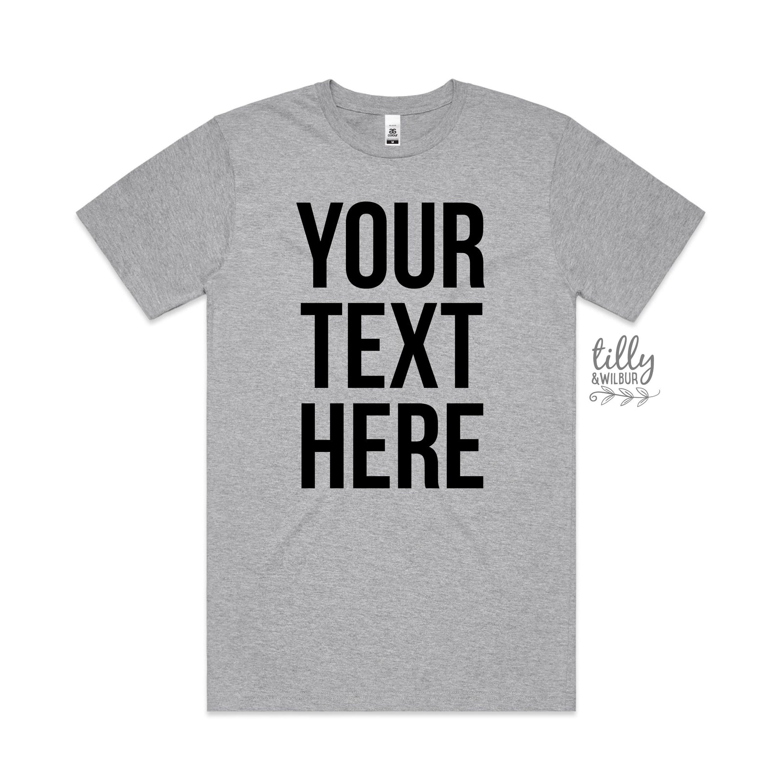 Your Text Here Men's T-Shirt, Design Your Own T-Shirt, Custom Text Here T-Shirt, Custom Men's T-Shirt, Custom T-Shirt, Personalised T-Shirt