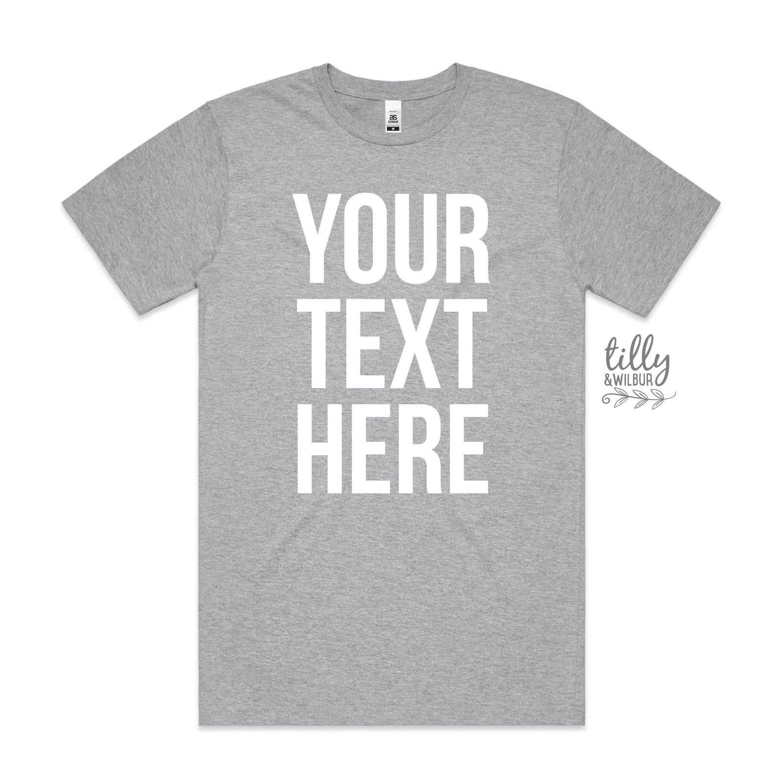 Your Text Here Men's T-Shirt, Design Your Own T-Shirt, Custom Text Here T-Shirt, Custom Men's T-Shirt, Custom T-Shirt, Personalised T-Shirt