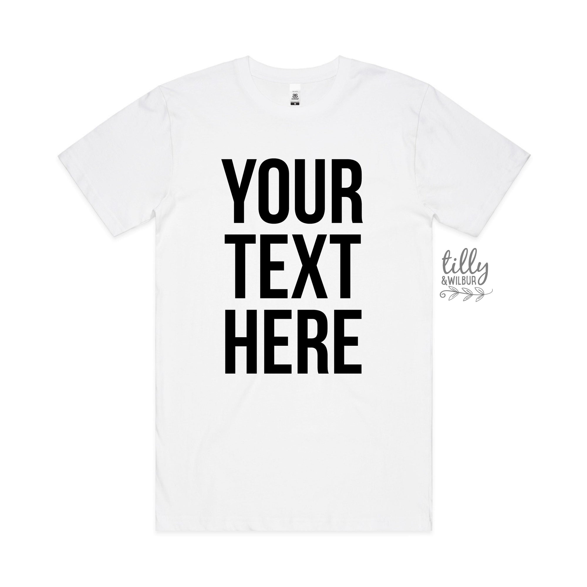 Your Text Here Men's T-Shirt, Design Your Own T-Shirt, Custom Text Here T-Shirt, Custom Men's T-Shirt, Custom T-Shirt, Personalised T-Shirt