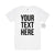 Your Text Here Men's T-Shirt, Design Your Own T-Shirt, Custom Text Here T-Shirt, Custom Men's T-Shirt, Custom T-Shirt, Personalised T-Shirt