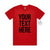Your Text Here Men's T-Shirt, Design Your Own T-Shirt, Custom Text Here T-Shirt, Custom Men's T-Shirt, Custom T-Shirt, Personalised T-Shirt