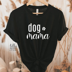 Dog Mama T-Shirt, Dog Mum T-Shirt, I Love Dogs Women's T-Shirt, Funny T-Shirt, I Love Dogs T-Shirt, Funny Women's T-Shirt, Gift For Her